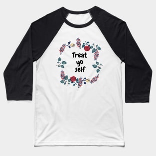 Treat yo self Baseball T-Shirt